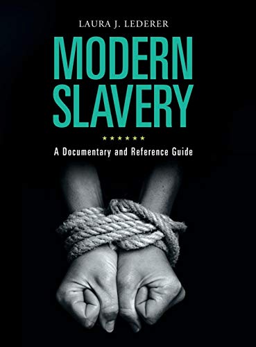 Modern Slavery: A Documentary and Reference Guide (Documentary and Reference Guides)