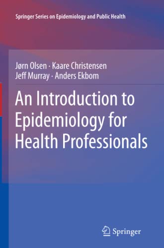 An Introduction to Epidemiology for Health Professionals (Springer Series on Epidemiology and Public Health, Band 1)
