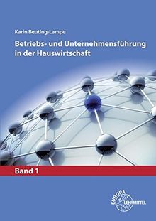 Betriebs- und Unternehmensführung in der Hauswirtschaft Band 1