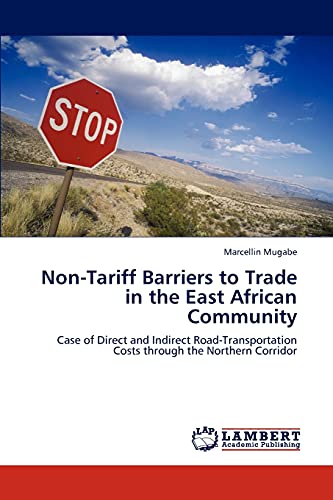 Non-Tariff Barriers to Trade in the East African Community: Case of Direct and Indirect Road-Transportation Costs through the Northern Corridor