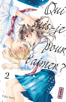 Qui suis-je pour t'aimer ? - Tome 2