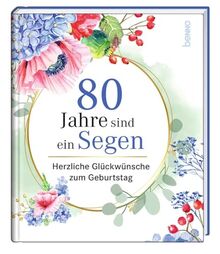 80 Jahre sind ein Segen: Herzliche Glückwünsche zum Geburtstag