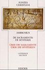 Fontes Christiani, 1. Folge, 21 Bde. in 38 Tl.-Bdn., Kt, Bd.3, Über die Sakramente; Über die Mysterien