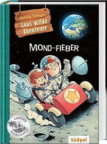 Leos wilde Abenteuer – Mond-Fieber: Spannendes Kinderbuch über Raumfahrt für Jungen und Mädchen 7-9 Jahre – Erstleser (Südpol Lesewelt-Entdecker / Spannend, lustig, leicht zu lesen!)