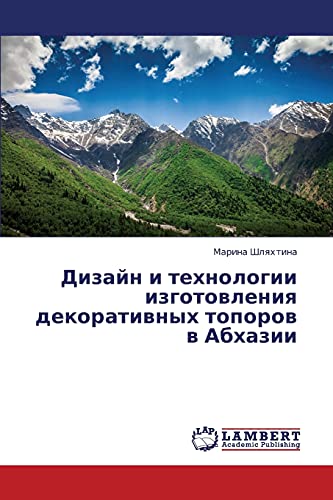 Dizayn i tekhnologii izgotovleniya dekorativnykh toporov v Abkhazii