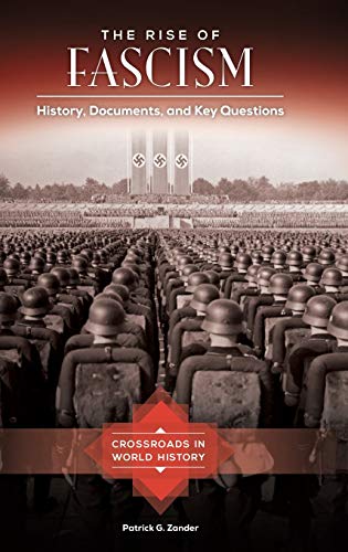 The Rise of Fascism: History, Documents, and Key Questions (Crossroads in World History)