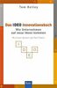 Das IDEO Innovationsbuch: Wie Unternehmen auf neue Ideen kommen