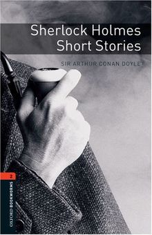 7. Schuljahr, Stufe 2 - Sherlock Holmes - Neubearbeitung: Short Stories. Reader: 700 Headwords (Oxford Bookworms ELT)