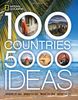100 Countries, 5,000 Ideas: Where to Go, When to Go, What to See, What to Do (National Geographic)