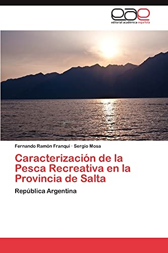 Caracterización de la Pesca Recreativa en la Provincia de Salta: República Argentina