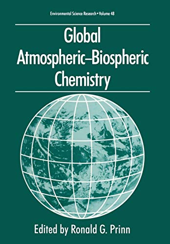 Global Atmospheric-Biospheric Chemistry (Environmental Science Research (closed)) (Environmental Science Research, 48, Band 48)
