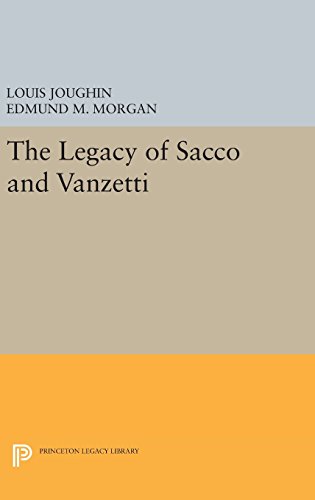 The Legacy of Sacco and Vanzetti (Princeton Legacy Library)