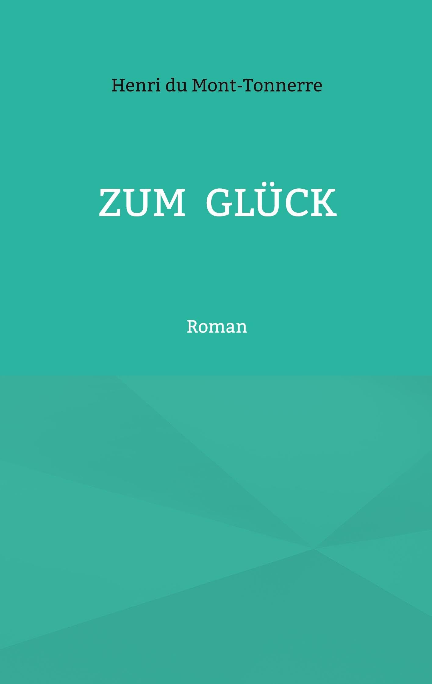 Zum Glück: Roman
