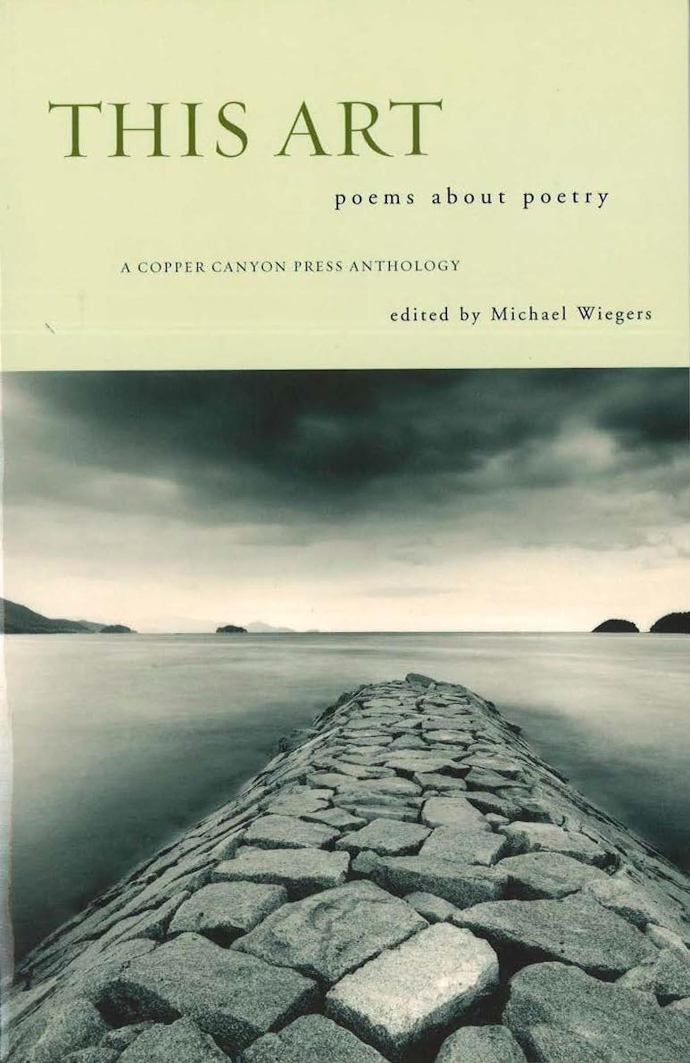 This Art: A Copper Canyon Ares Poetica Anthology (Copper Canyon Press Anthology)