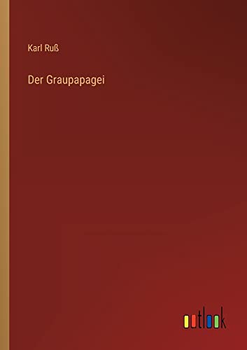 Der Graupapagei