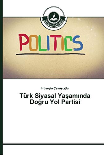 Türk Siyasal Yasaminda Dogru Yol Partisi