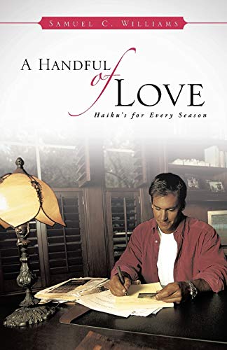 A Handful of Love: Haiku's for Every Season
