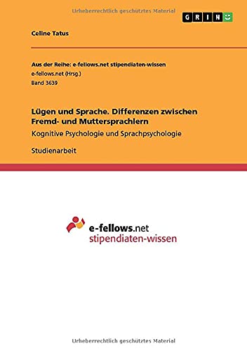 Lügen und Sprache. Differenzen zwischen Fremd- und Muttersprachlern: Kognitive Psychologie und Sprachpsychologie