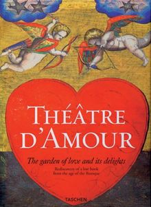 Theatre d'Amour. Der Garten der Liebe und seine Freuden. Vollständiger Nachdruck der Emblemata amatoria von 1620