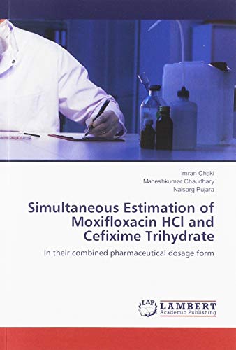 Simultaneous Estimation of Moxifloxacin HCl and Cefixime Trihydrate: In their combined pharmaceutical dosage form