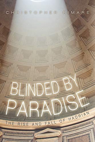 Blinded by Paradise: The Rise and Fall of Hadrian