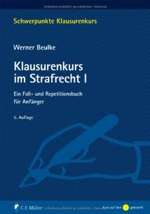 Klausurenkurs im Strafrecht I: Ein Fall- und Repetitionsbuch für Anfänger