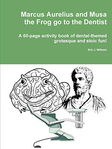 Marcus Aurelius and Musa the Frog go to the Dentist