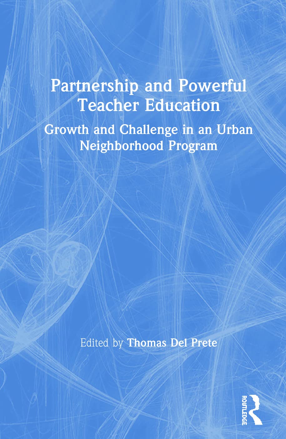 Partnership and Powerful Teacher Education: Growth and Challenge in an Urban Neighborhood Program