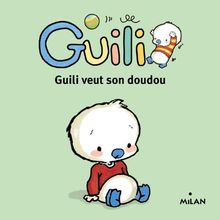 Guili veut son doudou