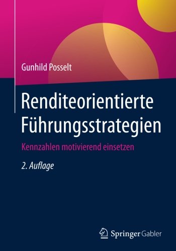 Renditeorientierte Führungsstrategien: Kennzahlen motivierend einsetzen