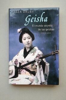 Geisha: el mundo secreto de las geishas