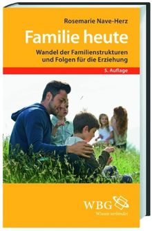 Familie heute: Wandel der Familienstrukturen und Folgen für die Erziehung