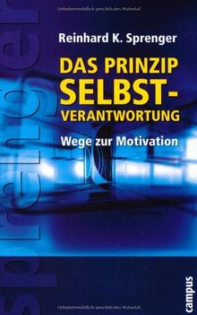 Das Prinzip Selbstverantwortung: Wege zur Motivation