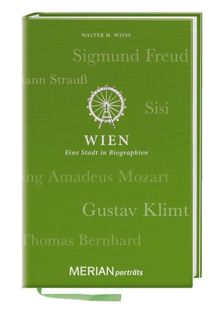 Wien. Eine Stadt in Biographien: MERIAN porträts