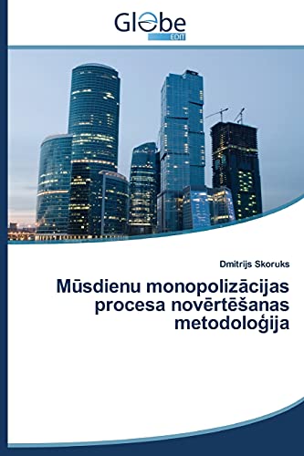 Mūsdienu monopolizācijas procesa novērtēšanas metodoloģija