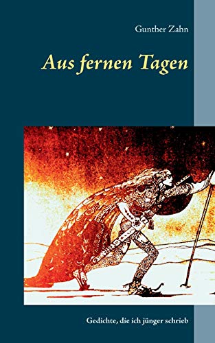 Aus fernen Tagen: Gedichte, die ich jünger schrieb