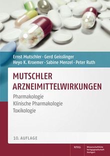 Mutschler Arzneimittelwirkungen: Pharmakologie - Klinische Pharmakologie - Toxikologie