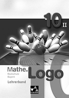 Mathe.Logo -  Realschule Bayern / Mathe.Logo Bayern LB 10/II