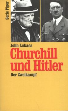 Churchill und Hitler. Der Zweikampf 10. Mai - 31. Juli 1940.