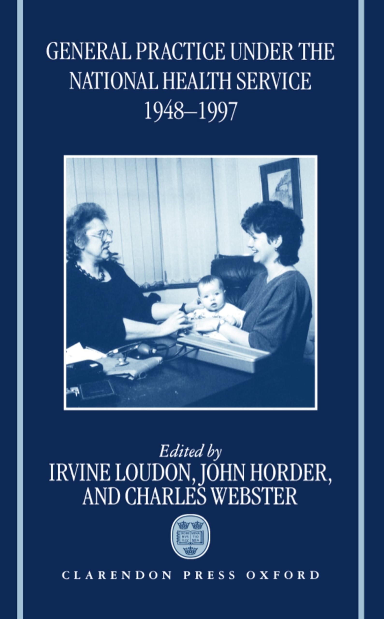 General Practice Under the National Health Service 1948-1997: The First Fifty Years