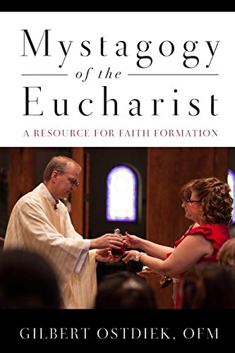 Mystagogy of the Eucharist: A Resource for Faith Formation