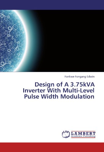 Design of A 3.75kVA Inverter With Multi-Level Pulse Width Modulation