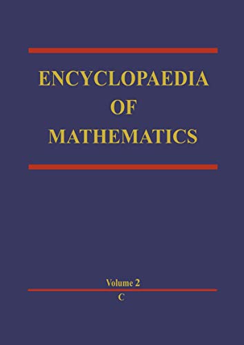 Encyclopaedia of Mathematics: C An updated and annotated translation of the Soviet ‘Mathematical Encyclopaedia’ (Encyclopaedia of Mathematics, 2, Band 2)