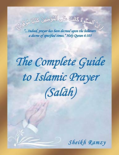 The Complete Guide To Islamic Prayer (Salah)