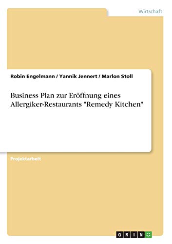 Business Plan zur Eröffnung eines Allergiker-Restaurants Remedy Kitchen