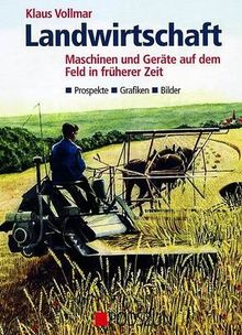 Landwirtschaft: Maschinen und Geräte auf dem Feld in früherer Zeit. Maschinen - Grafiken - Bilder | Buch | Zustand gut