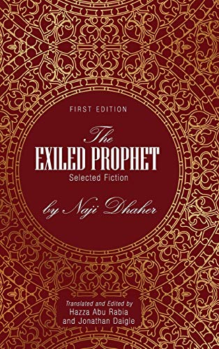 The Exiled Prophet: Selected Fiction by Naji Dhaher
