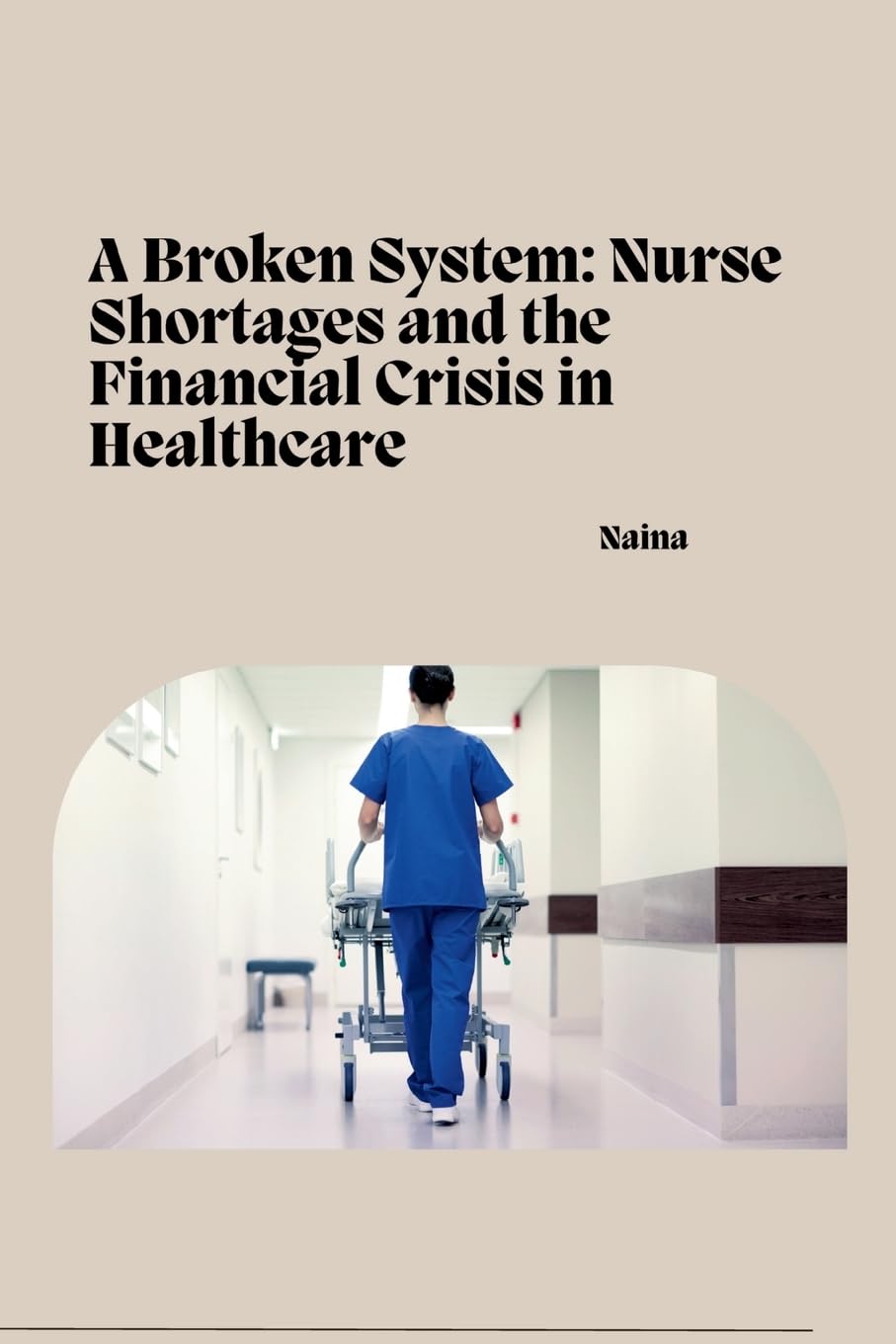 A Broken System: Nurse Shortages and the Financial Crisis in Healthcare: DE