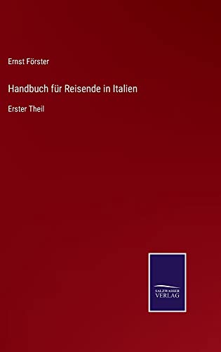 Handbuch für Reisende in Italien: Erster Theil