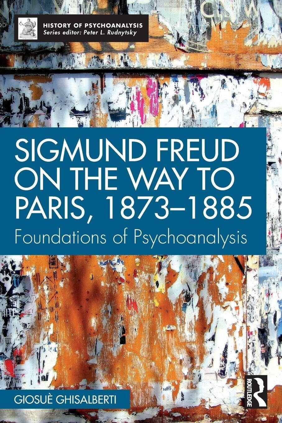 Sigmund Freud on the Way to Paris, 1873-1885
